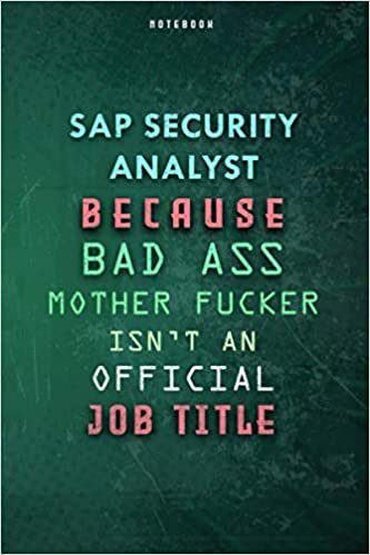 indir Sap Security Analyst Because Bad Ass Mother F*cker Isn&#39;t An Official Job Title Lined Notebook Journal Gift: 6x9 inch, Gym, Over 100 Pages, Paycheck Budget, Weekly, Daily Journal, Planner, To Do List
