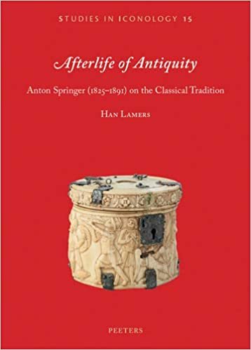 تحميل Afterlife of Antiquity: Anton Springer (1825-1891) on the Classical Tradition.