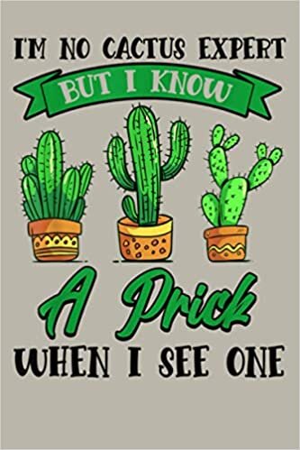 indir I M No Cactus Expert But I Know A Prick When I See One: Notebook Planner - 6x9 inch Daily Planner Journal, To Do List Notebook, Daily Organizer, 114 Pages