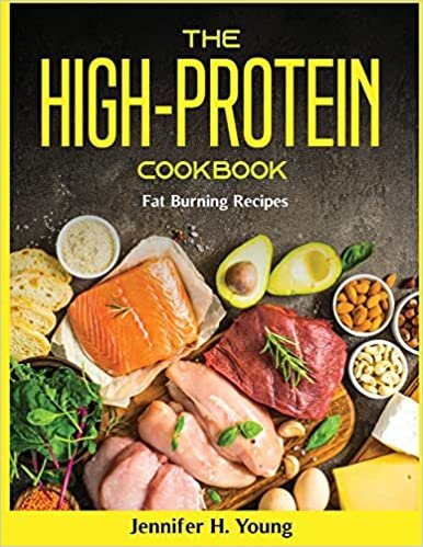 indir The High-Protein Cookbook: Fat Burning Recipes