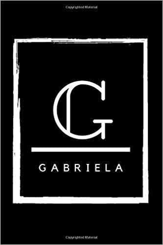 indir G - Gabriela: Monogram initial G for Gabriela notebook | Birthday Journal Gift | Lined Notebook /Pretty Personalized Name Letter Journal Gift for ... Inches , 100 Pages , Soft Cover, Matte Finish