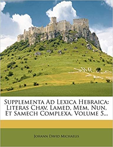 تحميل Supplementa Ad Lexica Hebraica: Literas Chav, Lamed, Mem, Nun, Et Samech Complexa, Volume 5...