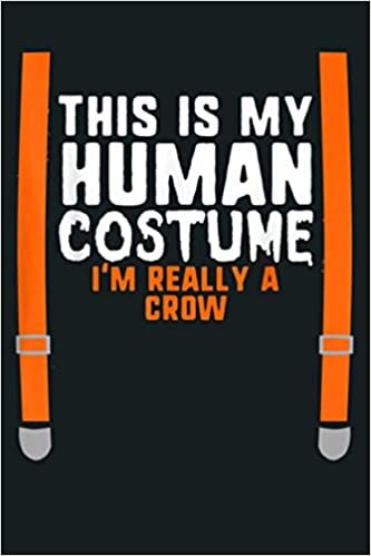 indir This Is My Human Costume I M Really A Crow Halloween Kids: Notebook Planner - 6x9 inch Daily Planner Journal, To Do List Notebook, Daily Organizer, 114 Pages