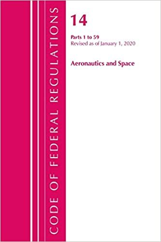 indir Code of Federal Regulations, Title 14 Aeronautics and Space 1-59, Revised as of January 1, 2020