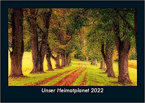 ダウンロード  Unser Heimatplanet 2022 Fotokalender DIN A5: Monatskalender mit Bild-Motiven aus Fauna und Flora, Natur, Blumen und Pflanzen 本