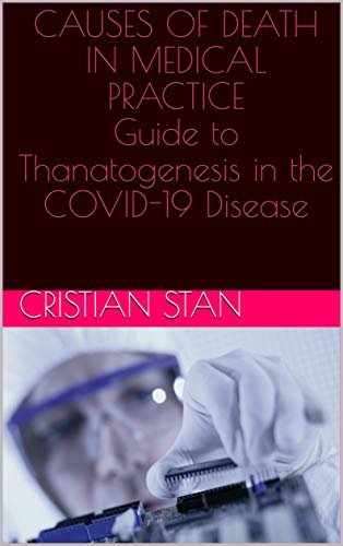 ダウンロード  CAUSES OF DEATH IN MEDICAL PRACTICE Guide to Thanatogenesis in the COVID-19 Disease (Essentials of forensic pathology Book 1) (English Edition) 本