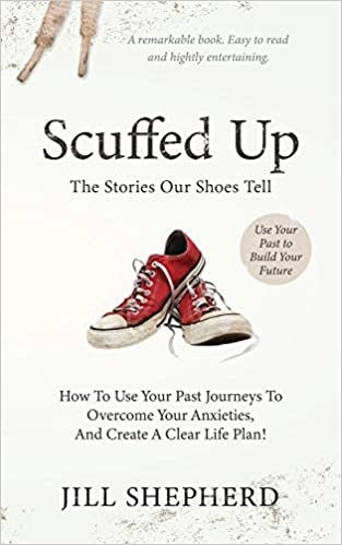 تحميل Scuffed Up: The stories our shoes tell. How to use your past journeys to overcome your anxieties and create a clear life plan.
