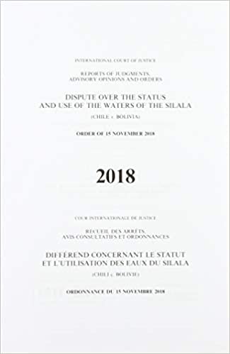 indir Dispute over the status and use of waters of the Silala: (Chile v. Bolivia), order of 15 November 2018 (Reports of judgments, advisory opinions and orders, 2018)
