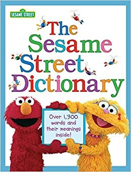 ダウンロード  The Sesame Street Dictionary (Sesame Street): Over 1,300 Words and Their Meanings Inside! 本