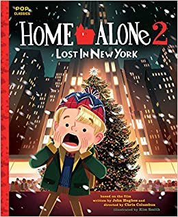 Home Alone 2: Lost in New York: The Classic Illustrated Storybook (Pop Classics)