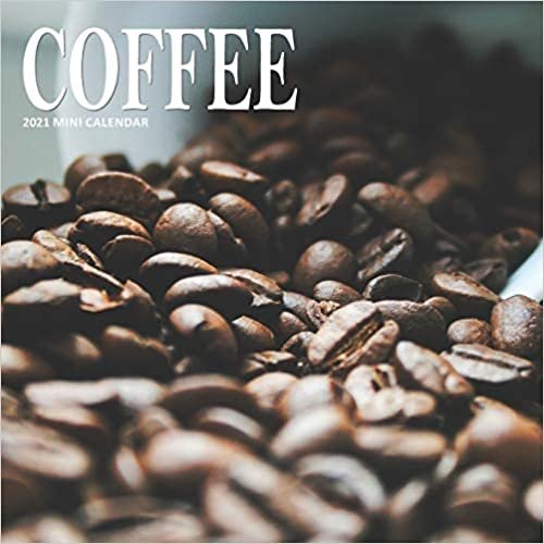 Coffee: 2021 Calendar