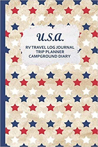 indir U.S.A. RV Travel Log Journal Trip Planner Campground Diary: Camping &amp; RVing Tracker w/ Maintenance Log, Meal Plan, Shopping List and more