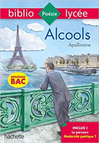 Bibliolycée Alcools Apollinaire Bac 2020 - Parcours Modernité poétique ? (texte intégral) indir