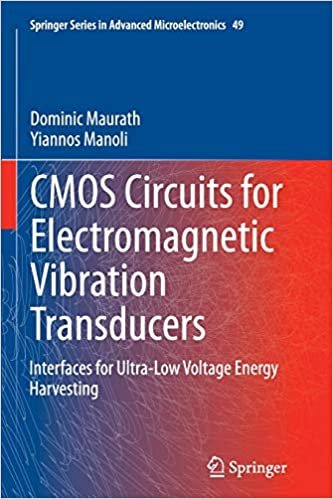 تحميل CMOS Circuits for Electromagnetic Vibration Transducers: Interfaces for Ultra-Low Voltage Energy Harvesting
