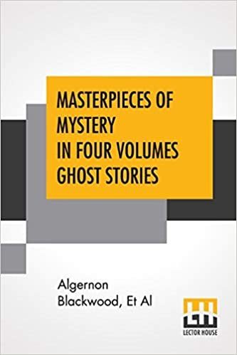 اقرأ Masterpieces Of Mystery In Four Volumes Ghost Stories: Edited By Joseph Lewis French الكتاب الاليكتروني 