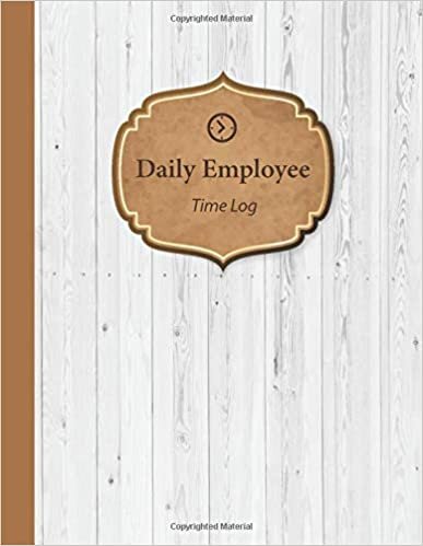 Daily Employee Time Log: Hourly Log Book Worked Tracker Employee : Daily Sign In Sheet For Employees : Time Sheet Notebook, 8.5” x 11”, 120 pages (Book6) indir
