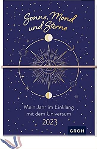 ダウンロード  Sonne, Mond und Sterne 2023 - Mein Jahr im Einklang mit dem Universum: Kreativbuchkalender mit Stickerbogen 本