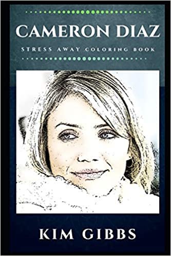 تحميل Cameron Diaz Stress Away Coloring Book: An Adult Coloring Book Based on The Life of Cameron Diaz.