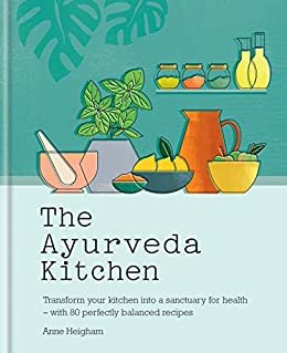 ダウンロード  The Ayurveda Kitchen: Transform your kitchen into a sanctuary for health - with 80 perfectly balanced recipes (English Edition) 本