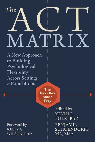 ダウンロード  The ACT Matrix: A New Approach to Building Psychological Flexibility Across Settings and Populations (English Edition) 本