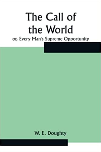 تحميل The Call of the World: or, Every Man&#39;s Supreme Opportunity