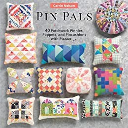 Pin Pals: 40 Patchwork Pinnies, Poppets, and Pincushions with Pizzazz (English Edition) ダウンロード