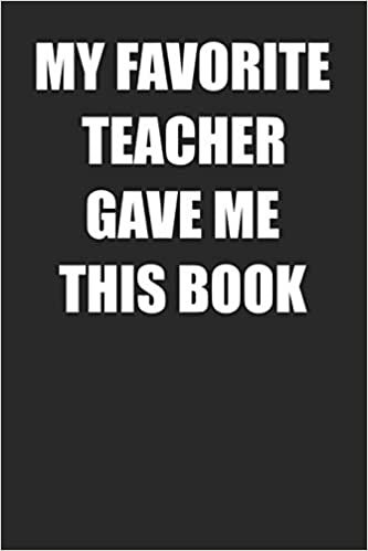 تحميل My Favorite Teacher Gave Me This Book: Blank Teachers College Ruled Lined Notebook Writing Journal