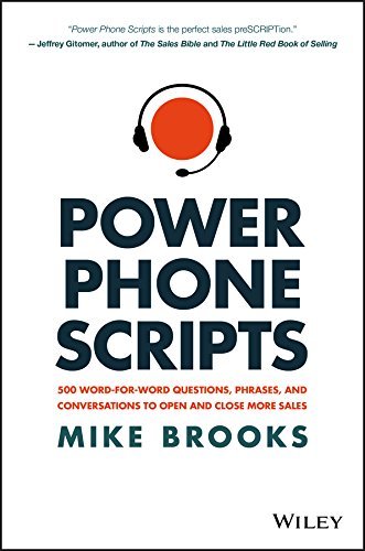 Power Phone Scripts: 500 Word-for-Word Questions, Phrases, and Conversations to Open and Close More Sales (English Edition)