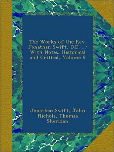 The Works of the Rev. Jonathan Swift, D.D. ...: With Notes, Historical and Critical, Volume 9 indir