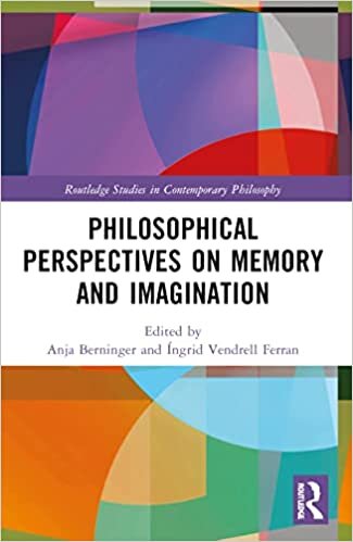 ダウンロード  Philosophical Perspectives on Memory and Imagination (Routledge Studies in Contemporary Philosophy) 本