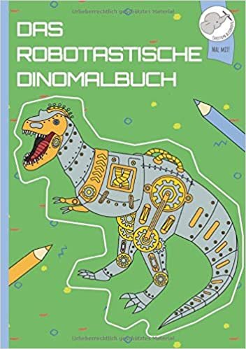 Das robotastische Dinomalbuch: Lerne 40 robotastische Dinos kennen und male sie aus! indir