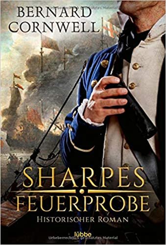 indir Sharpes Feuerprobe: Historischer Roman. (Sharpe-Serie, Band 1)