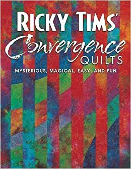 indir Ricky Tims&#39; Convergence Quilts: Mysterious, Magical, Easy and Fun