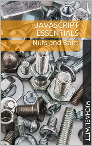 JavaScript Essentials: Nuts and Bolts (English Edition)