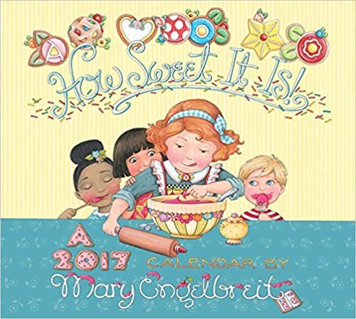 Mary Engelbreit 2017 Deluxe Wall Calendar: How Sweet It Is!