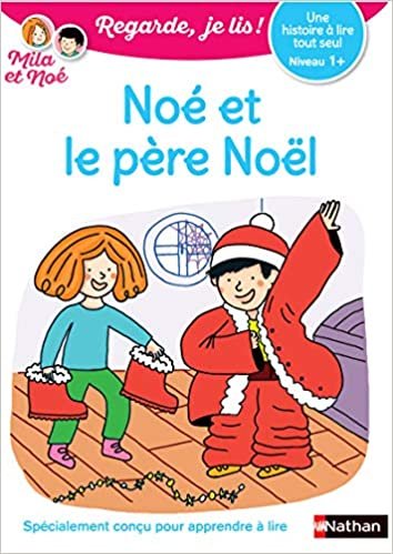 Une histoire à lire tout seul - Noé et le Père Noël - Niveau 1+ (32) (Regarde je lis ! Histoire, Band 32) indir