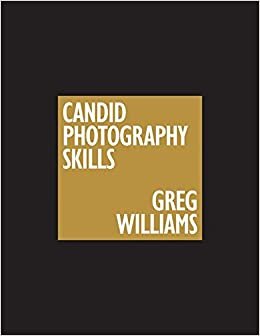 تحميل The Greg Williams Candid Photography Skills Handbook: 50 Case Studies That Teach You to Shoot Like a Pro