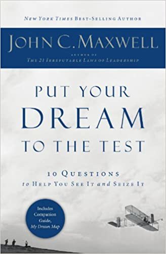 John C. Maxwell Put Your Dream to the Test: 10 Questions to Help You See It and Seize It تكوين تحميل مجانا John C. Maxwell تكوين