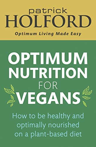 ダウンロード  Optimum Nutrition for Vegans: How to be healthy and optimally nourished on a plant-based diet (English Edition) 本
