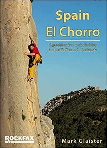 Glaister, M: Spain - El Chorro: Rock Climbing Guide (Rockfax Climbing Guide Series) indir