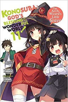 ダウンロード  Konosuba: God's Blessing on This Wonderful World!, Vol. 11 (light novel): The Arch-Wizard¿s Little Sister (Konosuba (light novel), 11) 本