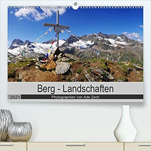 Berg - Landschaften (Premium, hochwertiger DIN A2 Wandkalender 2021, Kunstdruck in Hochglanz): Die Bergwelt zeigt sich in einer wunderbaren Vielfalt von einzigartigen und wilden Landschaften. (Monatskalender, 14 Seiten ) ダウンロード