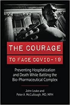 تحميل THE COURAGE TO FACE COVID-19: Preventing Hospitalization and Death While Battling the Bio-Pharmaceutical Complex
