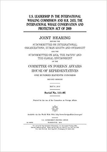 indir U.S. leadership in the International Whaling Commission and H.R. 2455, the International Whale Conservation and Protection Act of 2009