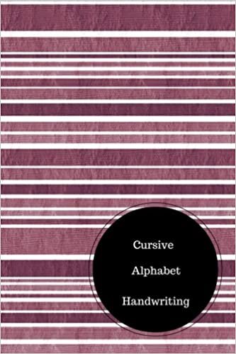 Cursive Alphabet Book: Cursive Handwriting Script. Handy 6 in by 9 in Notebook Journal . A B C in Uppercase & Lower Case. Dotted, With Arrows And Plain indir