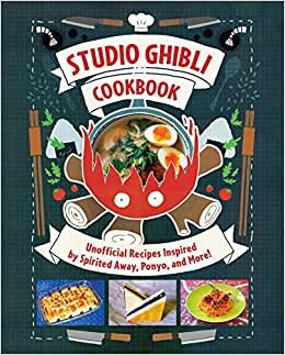 تحميل Studio Ghibli Cookbook: Unofficial Recipes Inspired by Spirited Away, Ponyo, and More!