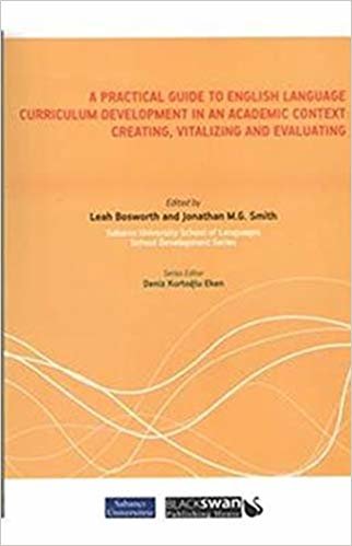 A Practical Guide To English Language Curruculum Developmet in An Academic Context: Creating, Vitalizing and Evaluating indir