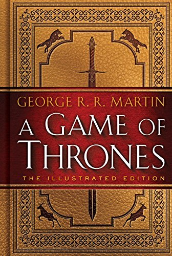 ダウンロード  A Game of Thrones: The Illustrated Edition: A Song of Ice and Fire: Book One (A Song of Ice and Fire Illustrated Edition 1) (English Edition) 本