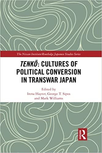 Tenko: Cultures of Political Conversion in Transwar Japan (Nissan Institute/Routledge Japanese Studies) ダウンロード