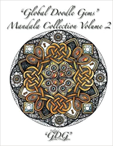 Global Doodle Gems Mandala Collection Volume 2: Adult Coloring Book 60 Mandalas from traditional to untraditional